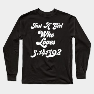 just a girl who loves 3.141529 pi day gift Long Sleeve T-Shirt